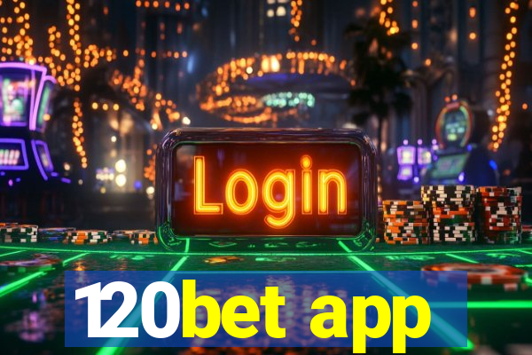 120bet app